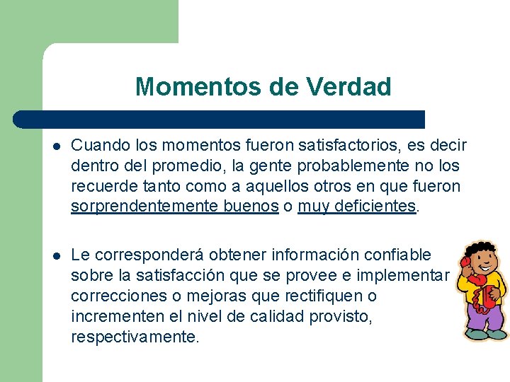 Momentos de Verdad l Cuando los momentos fueron satisfactorios, es decir dentro del promedio,