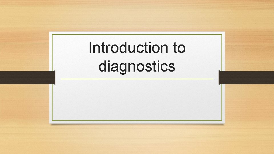 Introduction to diagnostics 