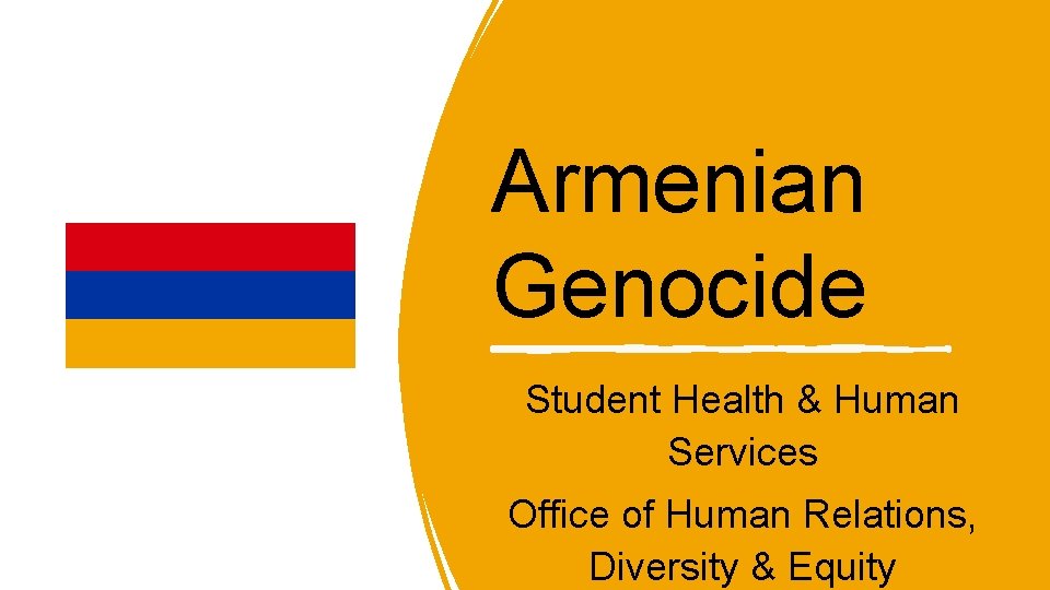 Armenian Genocide Student Health & Human Services Office of Human Relations, Diversity & Equity