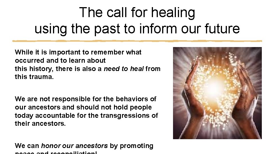 The call for healing using the past to inform our future While it is