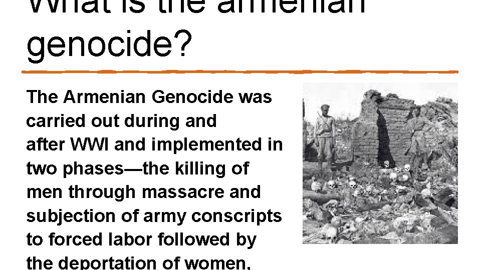 What is the armenian genocide? The Armenian Genocide was carried out during and after