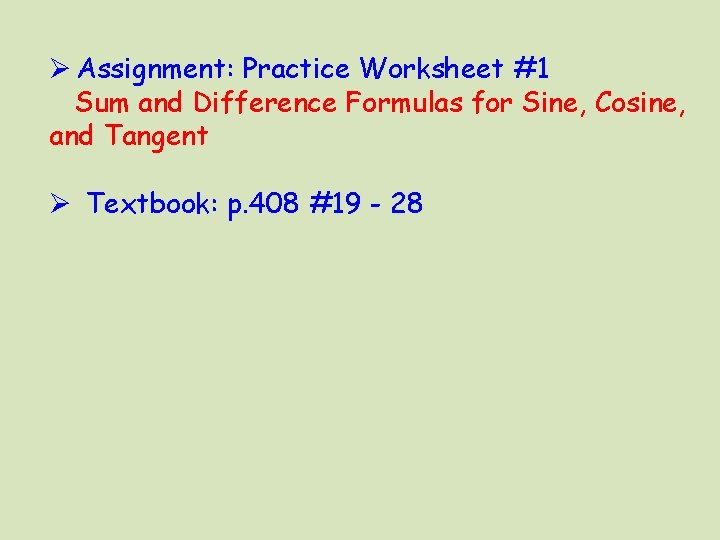  Assignment: Practice Worksheet #1 Sum and Difference Formulas for Sine, Cosine, and Tangent