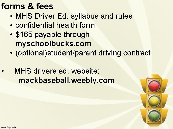 forms & fees • MHS Driver Ed. syllabus and rules • confidential health form