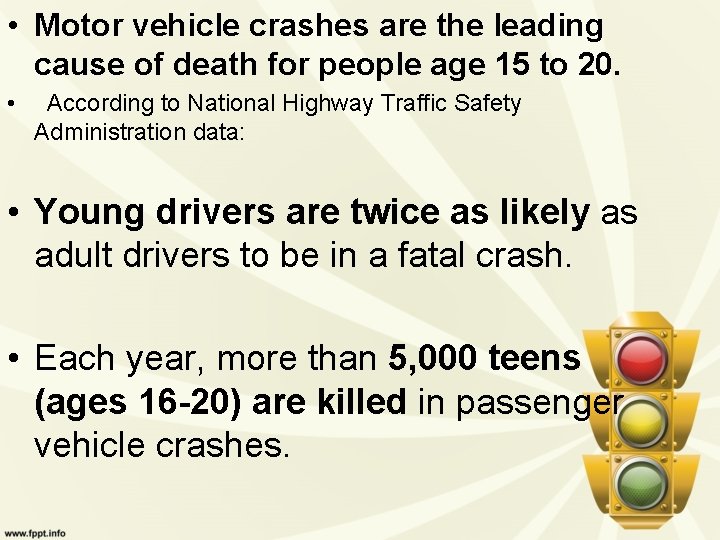  • Motor vehicle crashes are the leading cause of death for people age