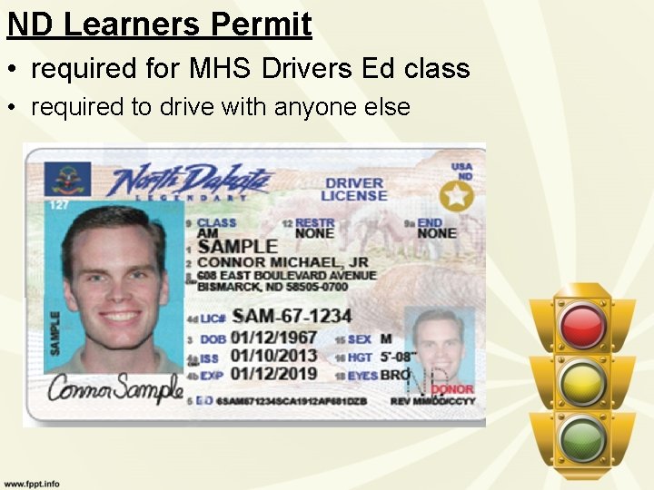 ND Learners Permit • required for MHS Drivers Ed class • required to drive