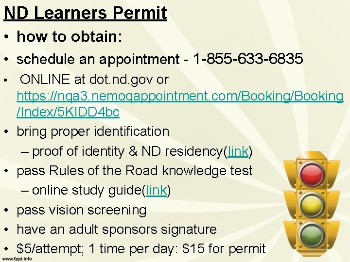 ND Learners Permit • how to obtain: • schedule an appointment - 1 -855
