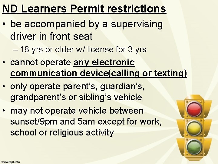 ND Learners Permit restrictions • be accompanied by a supervising driver in front seat