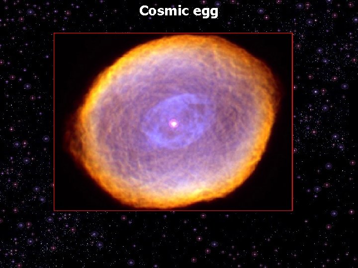 Cosmic egg 