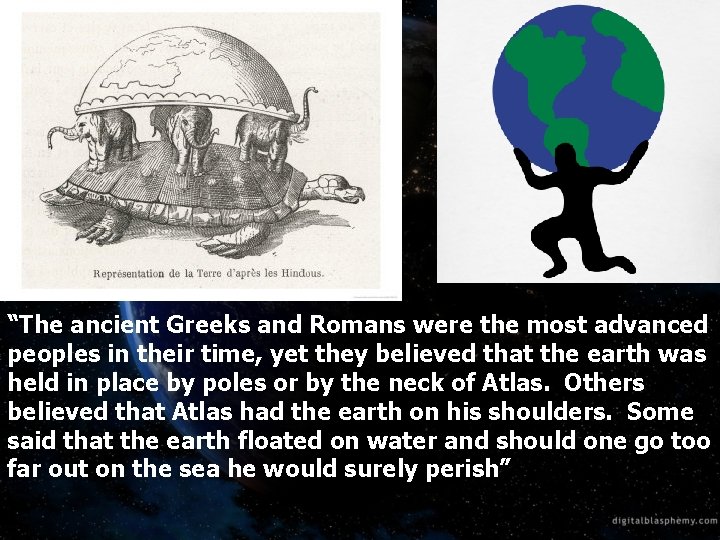 “The ancient Greeks and Romans were the most advanced peoples in their time, yet