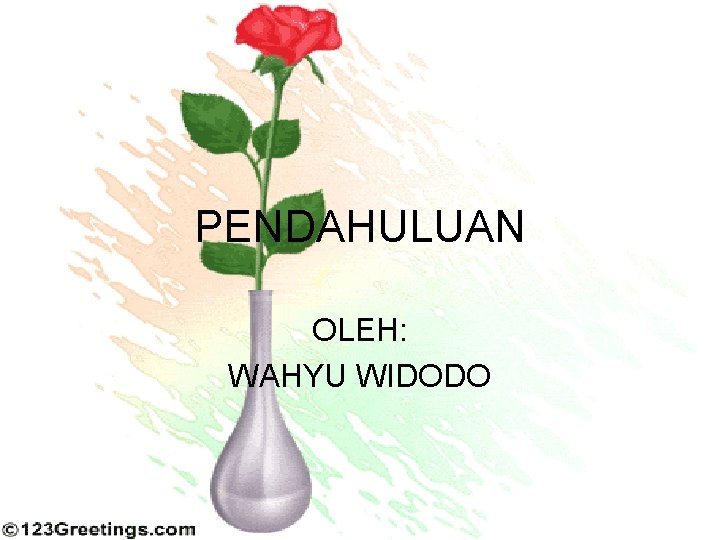 PENDAHULUAN OLEH: WAHYU WIDODO 