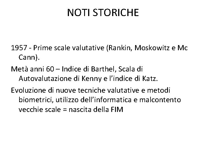 NOTI STORICHE 1957 - Prime scale valutative (Rankin, Moskowitz e Mc Cann). Metà anni