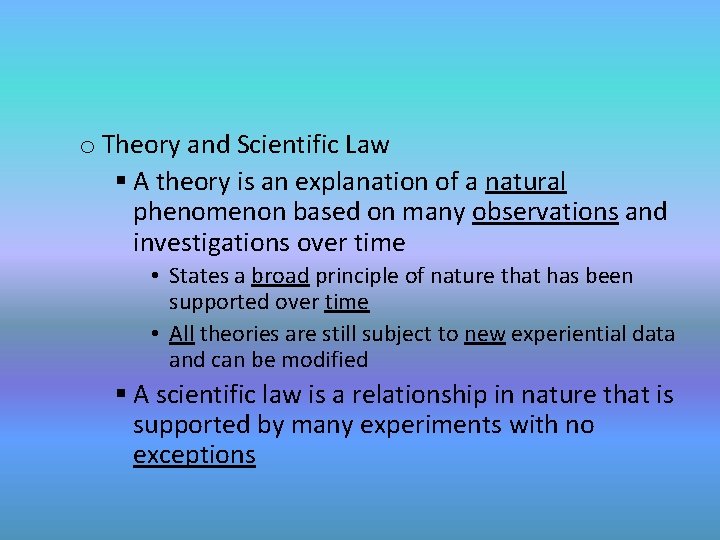 o Theory and Scientific Law § A theory is an explanation of a natural
