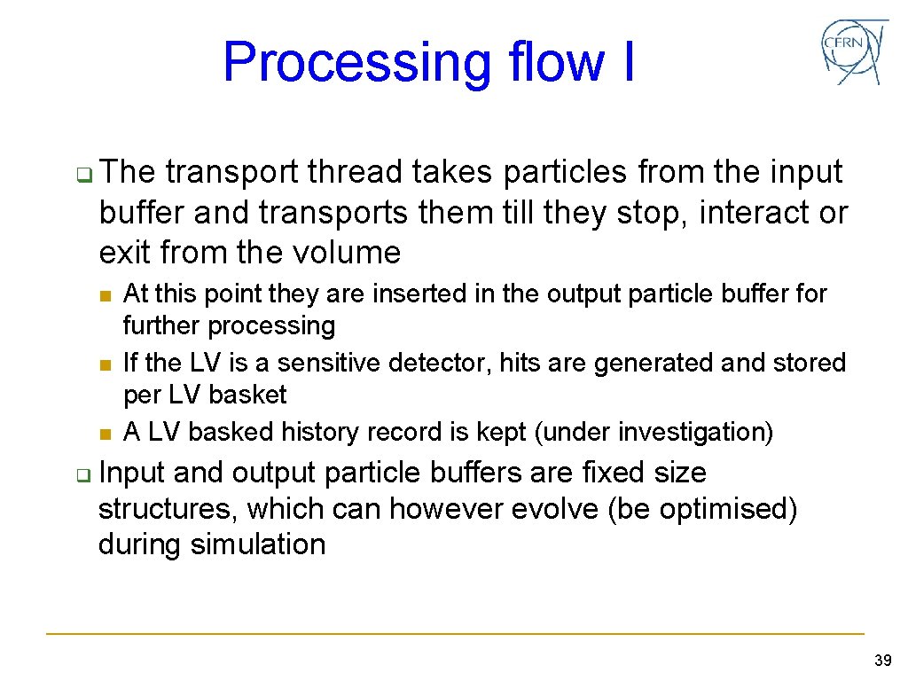 Processing flow I q The transport thread takes particles from the input buffer and