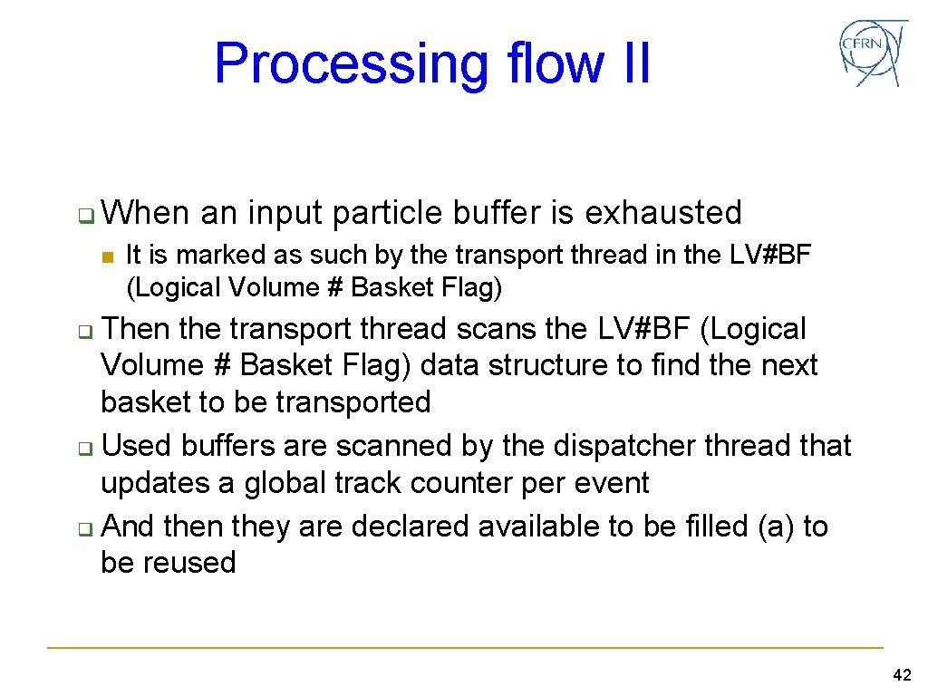 Processing flow II q When an input particle buffer is exhausted n It is