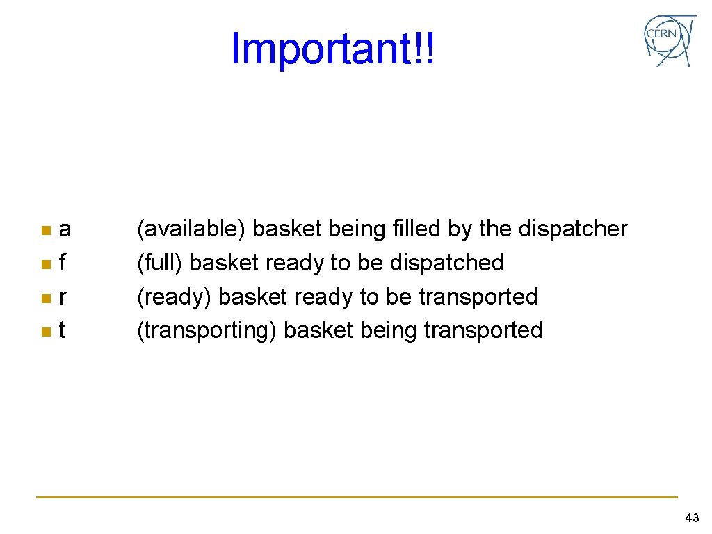 Important!! n n a f r t (available) basket being filled by the dispatcher