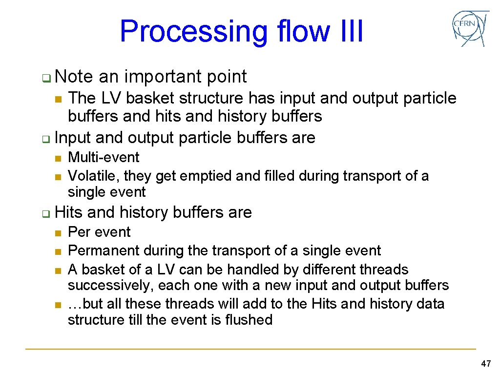 Processing flow III q Note an important point The LV basket structure has input
