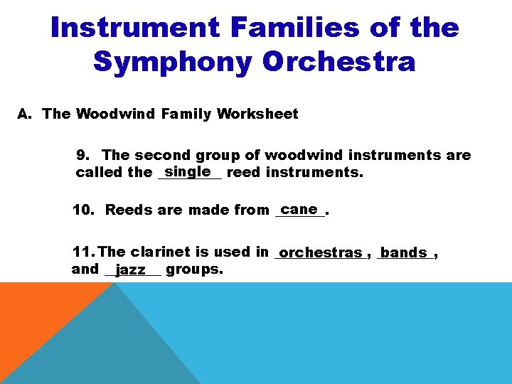 Instrument Families of the Symphony Orchestra A. The Woodwind Family Worksheet 9. The second Instrument Families of the Symphony Orchestra A. The Woodwind Family Worksheet 9. The second