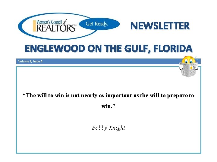 NEWSLETTER ENGLEWOOD ON THE GULF, FLORIDA Volume 6, Issue 4 “The will to win