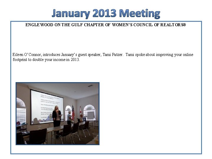 January 2013 Meeting ENGLEWOOD ON THE GULF CHAPTER OF WOMEN’S COUNCIL OF REALTORS® Eileen