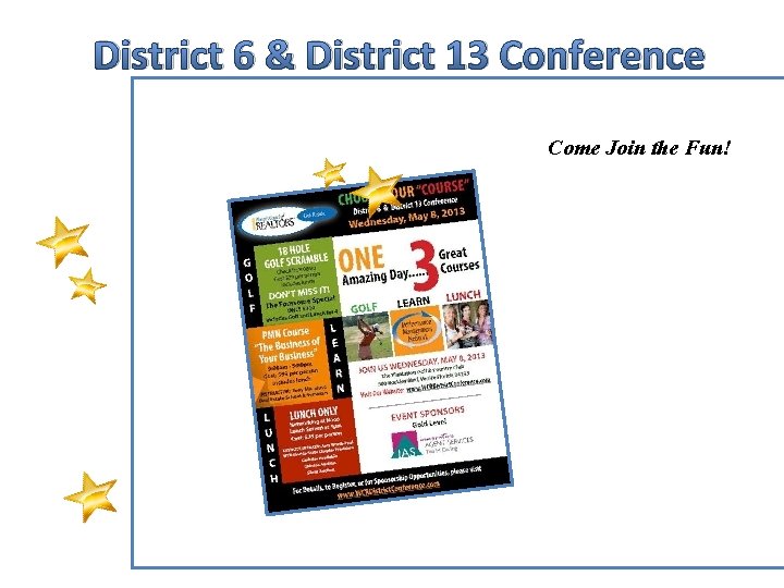 District 6 & District 13 Conference Come Join the Fun! 