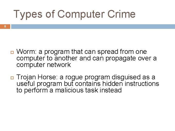 Types of Computer Crime 8 Worm: a program that can spread from one computer