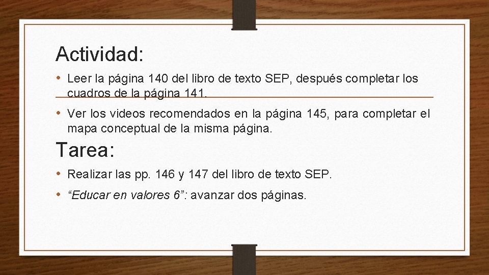 Actividad: • Leer la página 140 del libro de texto SEP, después completar los