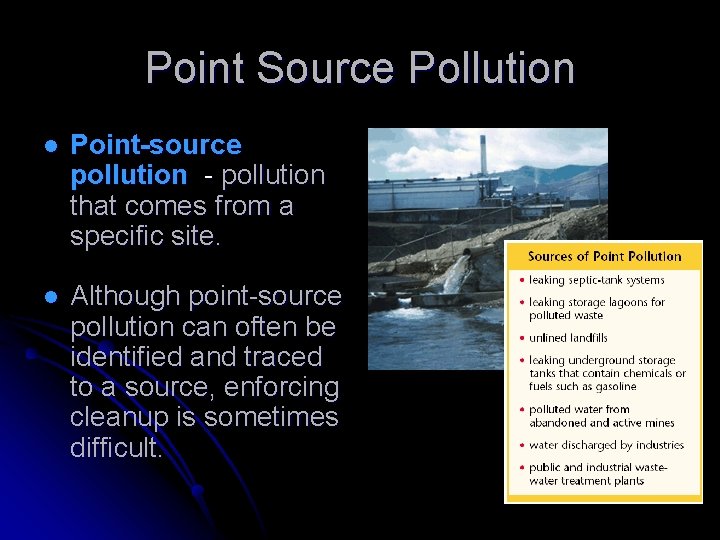 Point Source Pollution l Point-source pollution - pollution that comes from a specific site.