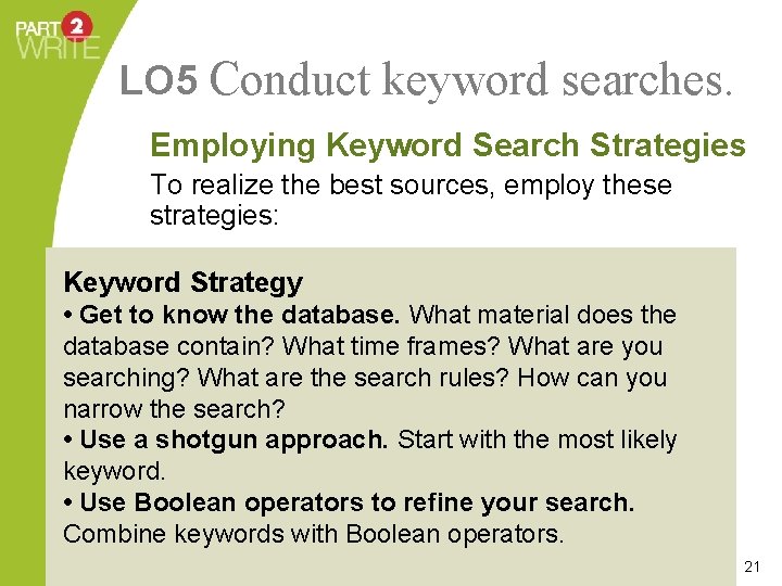 LO 5 Conduct keyword searches. Employing Keyword Search Strategies To realize the best sources,