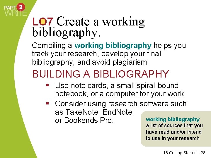 LO 7 Create a working bibliography. Compiling a working bibliography helps you track your