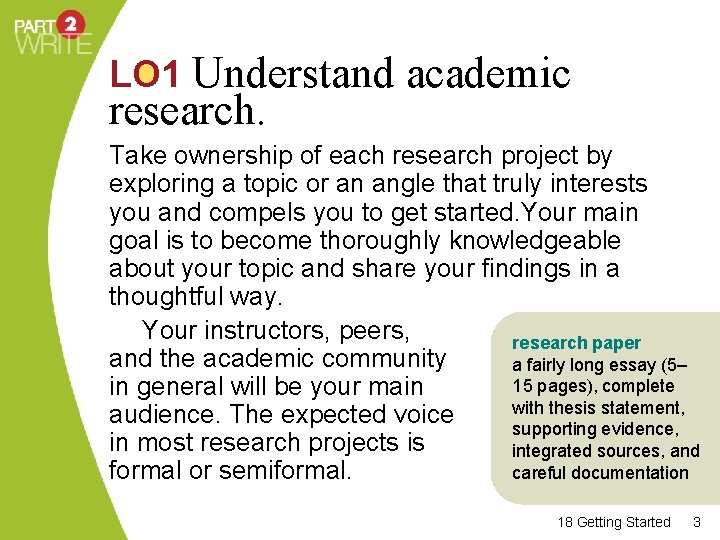 LO 1 Understand academic research. Take ownership of each research project by exploring a