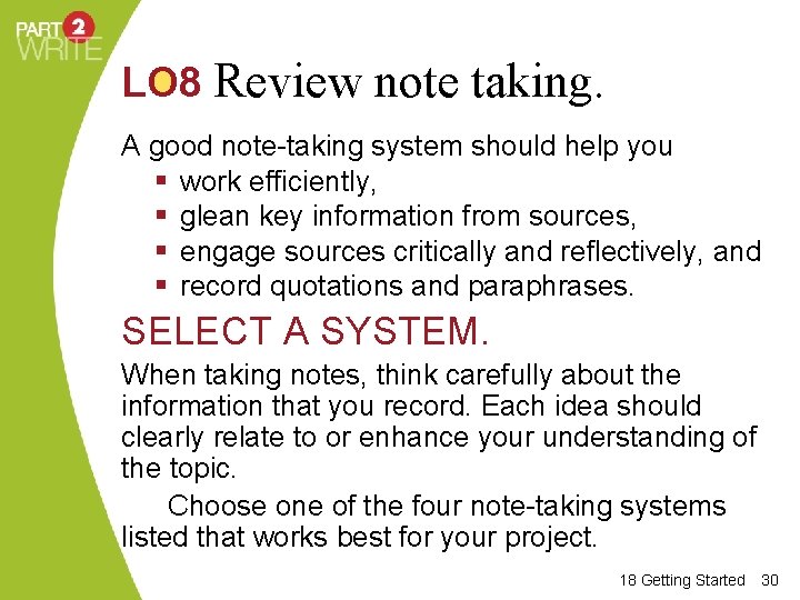 LO 8 Review note taking. A good note-taking system should help you § work