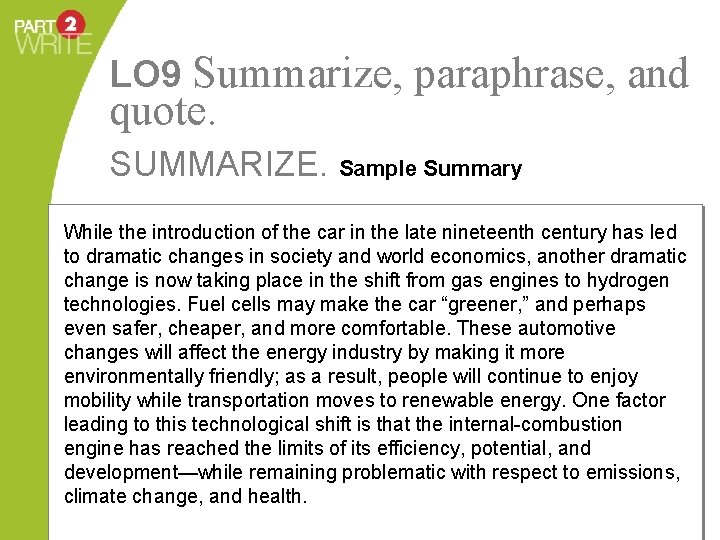 LO 9 Summarize, paraphrase, and quote. SUMMARIZE. Sample Summary While the introduction of the