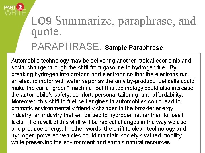 LO 9 Summarize, paraphrase, and quote. PARAPHRASE. Sample Paraphrase Automobile technology may be delivering