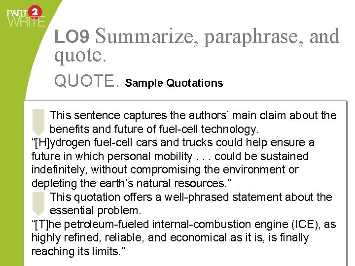 LO 9 Summarize, paraphrase, and quote. QUOTE. Sample Quotations This sentence captures the authors’
