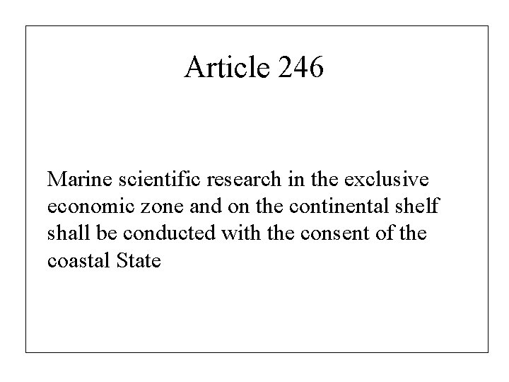 Article 246 Marine scientific research in the exclusive economic zone and on the continental