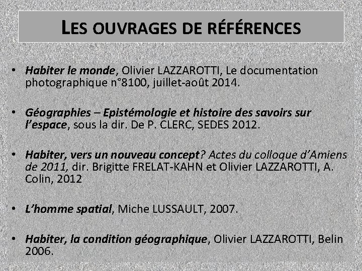 LES OUVRAGES DE RÉFÉRENCES • Habiter le monde, Olivier LAZZAROTTI, Le documentation photographique n°