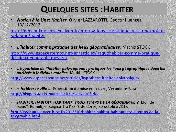 QUELQUES SITES : HABITER • Notion à la Une: Habiter, Olivier LAZZAROTTI, Géoconfluences, 10/12/2013