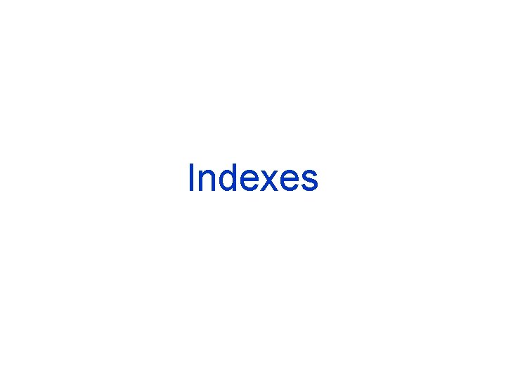 Indexes 