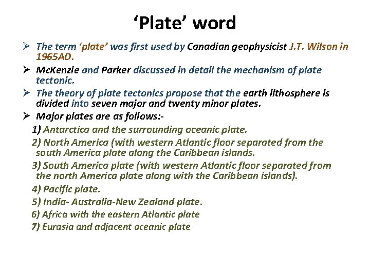 ‘Plate’ word Ø The term ‘plate’ was first used by Canadian geophysicist J. T.