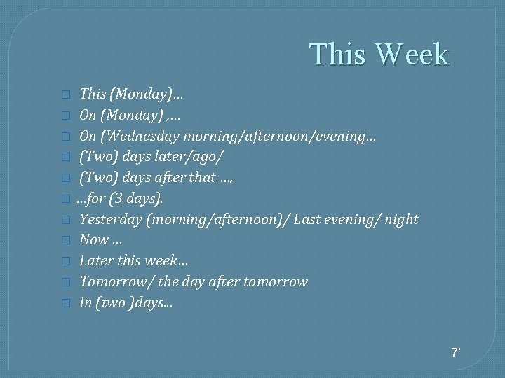 This Week This (Monday)… � On (Monday) , … � On (Wednesday morning/afternoon/evening… �