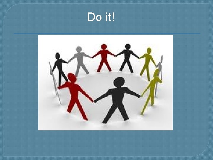 Do it! 
