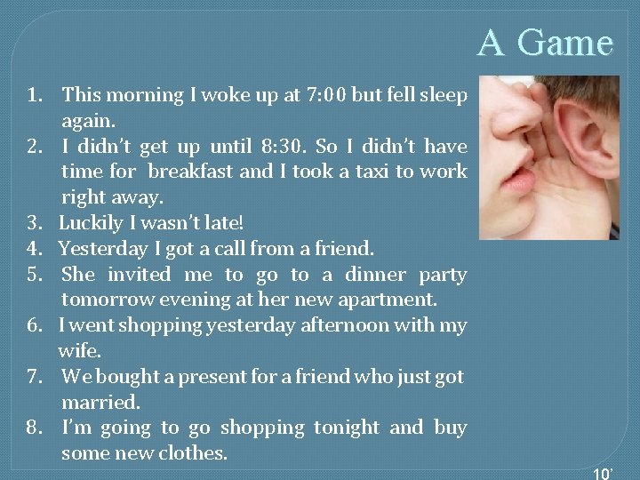 A Game 1. This morning I woke up at 7: 00 but fell sleep