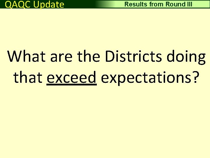 Driving Surface Aggregate QAQC Update Results from Round III What are the Districts doing