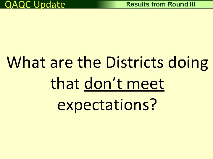 Driving Surface Aggregate QAQC Update Results from Round III What are the Districts doing