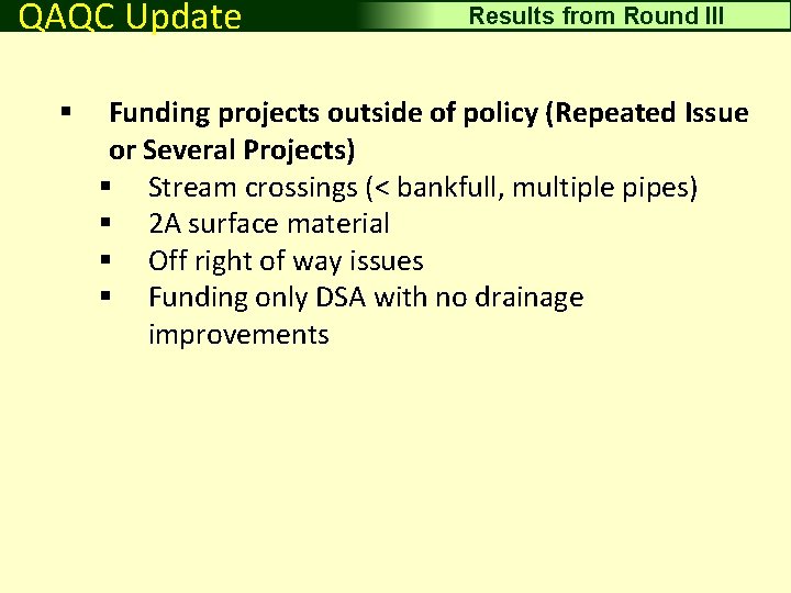 Driving Surface Aggregate QAQC Update § Results from Round III Funding projects outside of