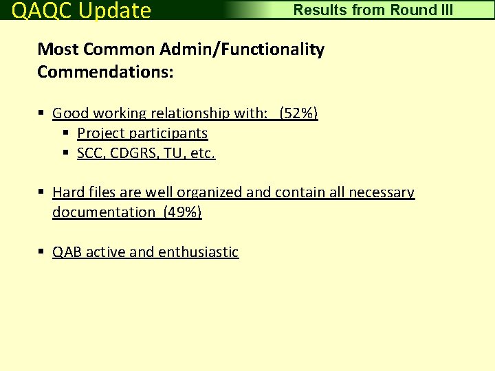Driving Surface Aggregate QAQC Update Results from Round III Most Common Admin/Functionality Commendations: §