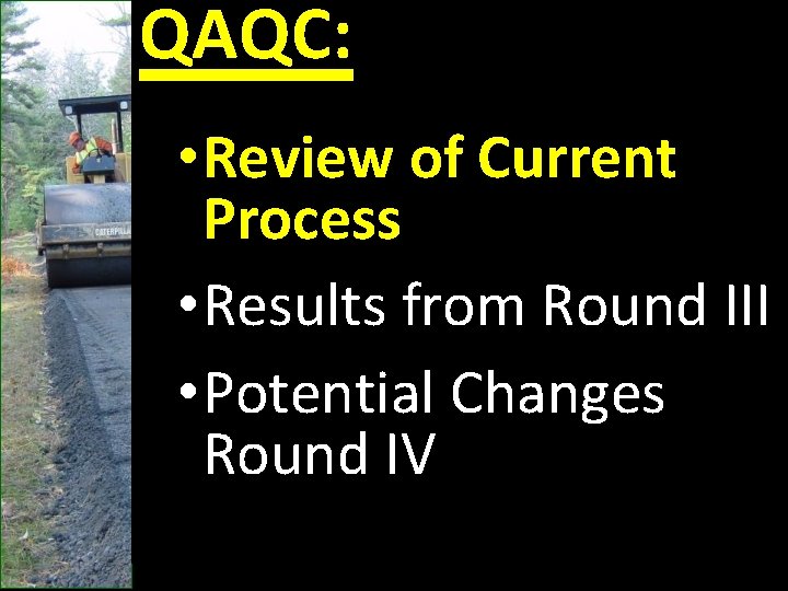 QAQC: Driving Surface Aggregate • Review of Current Process • Results from Round III
