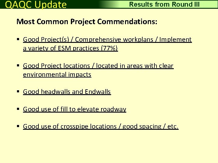 Driving Surface Aggregate QAQC Update Results from Round III Most Common Project Commendations: §