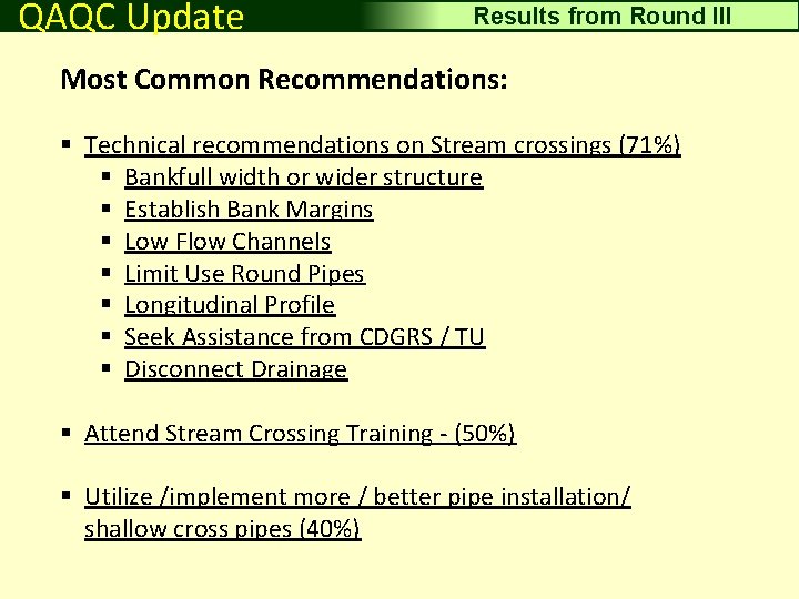 Driving Surface Aggregate QAQC Update Results from Round III Most Common Recommendations: § Technical
