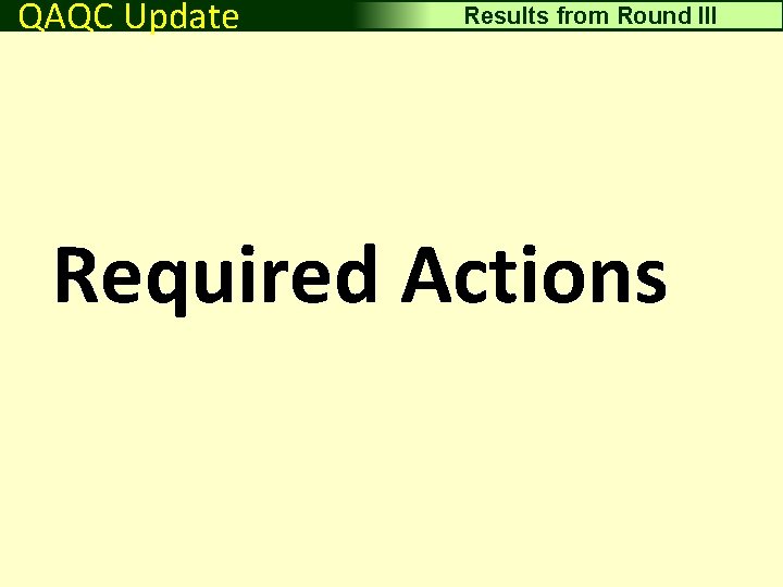 Driving Surface Aggregate QAQC Update Results from Round III Required Actions 